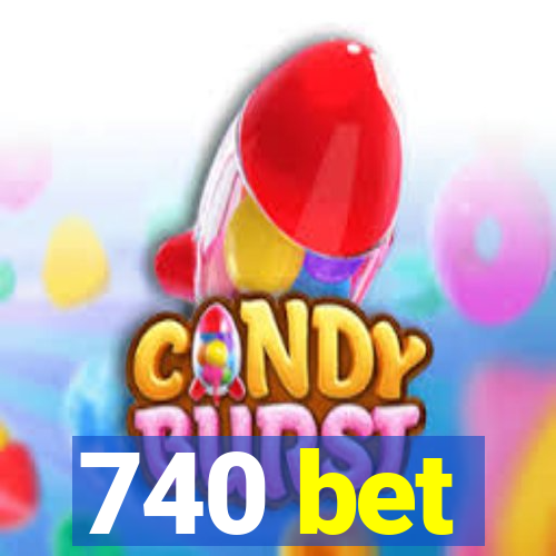 740 bet